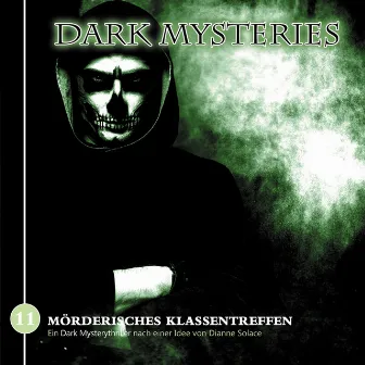 Folge 11: Mörderisches Klassentreffen by Dark Mysteries