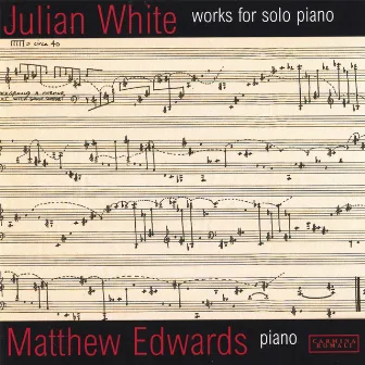 Julian White Works for Solo Piano by Matthew Edwards