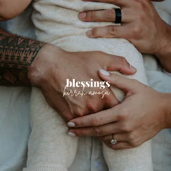 Blessings by Kirrah Amosa