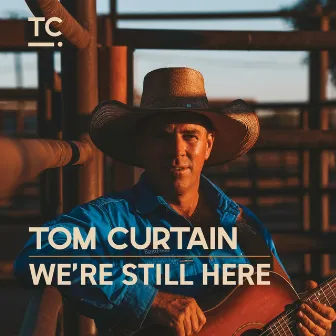 We're Still Here by Tom Curtain