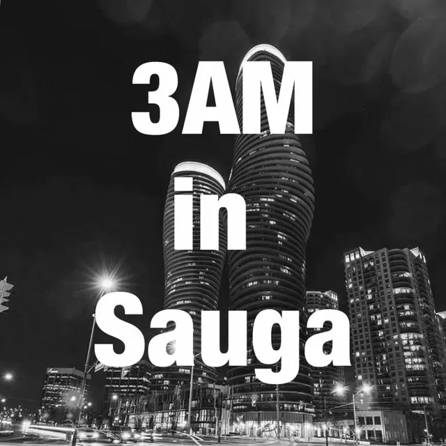 3AM in Sauga