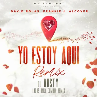 Yo Estoy Aqui (feat. Alcover & Dj Buddha) [Locos Only Cumbia Remix] by David Rolas