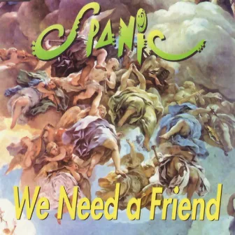 We Need a Friend by Spanic