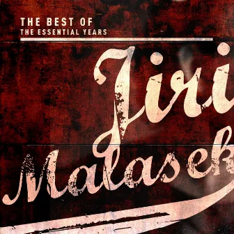 Best of the Essential Years: Jiri Malasek by Jiří Malásek