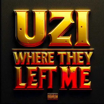 Where They Left Me by UZI