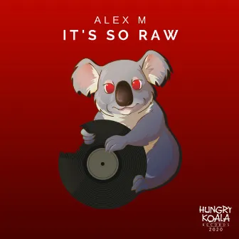 It's So Raw by Alex M