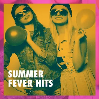 Summer Fever Hits by Unknown Artist