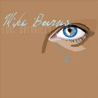 Love Overruled - Single by Mike Burns