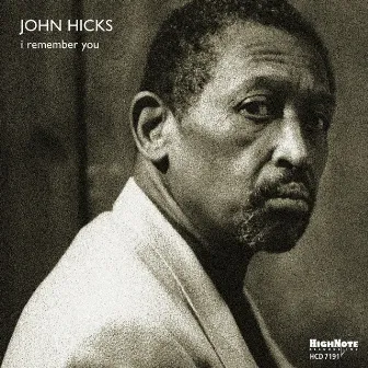 I Remember You (Recorded Live in Concert, 2006) by John Hicks