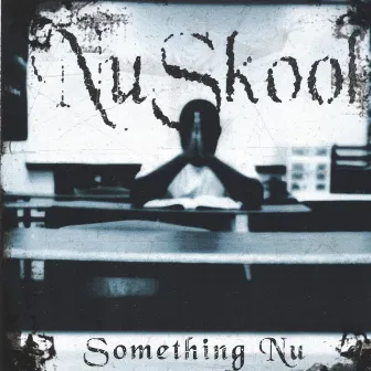 Something Nu by Nuskool