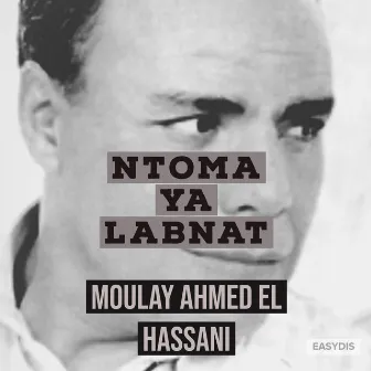 Ntoma ya labnat by Moulay Ahmed El Hassani