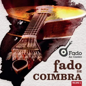 Fado de Coimbra, Vol. 1 by Fado Ao Centro