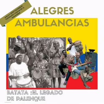 Batata: El Legado de Palenque (En Vivo) by Las Alegres Ambulancias