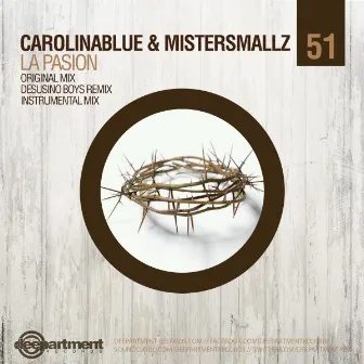 La Pasion by CarolinaBlue & MisterSmallz