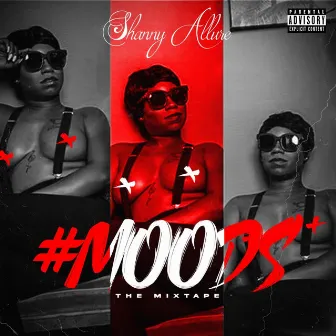 #Moods The Mixtape by Shanny Allure