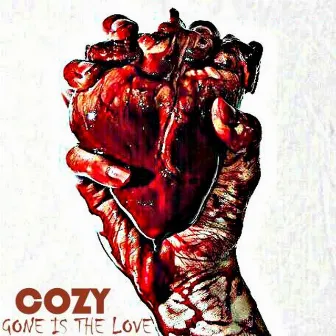 Gone Is the Love by Cozy