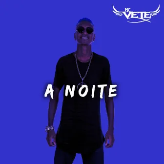 A Noite by MC Vete