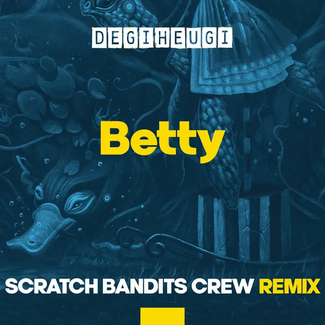 Betty (Scratch Bandits Crew Remix)