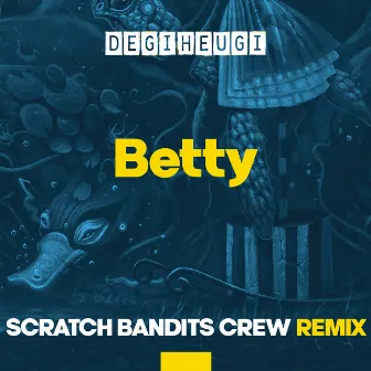 Betty (Scratch Bandits Crew Remix) by Scratch Bandits Crew