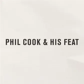 Phil Cook and His Feat by Phil Cook