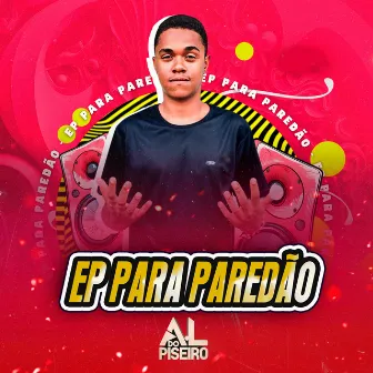 Ep Para Paredão by A.L Do Piseiro