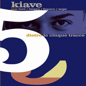 Dietro Le 5 Tracce Ep by Kiave