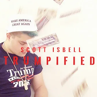 Trumpified by Scott Isbell