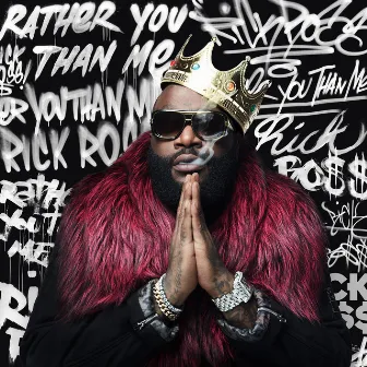 Rather You Than Me by Rick Ross