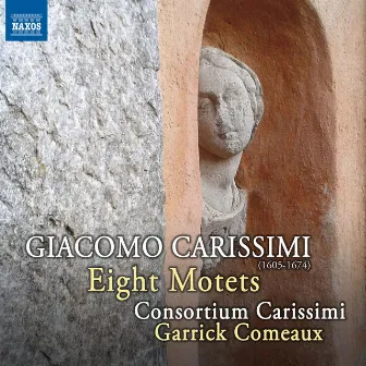 Carissimi: 8 Motets by Garrick Comeaux