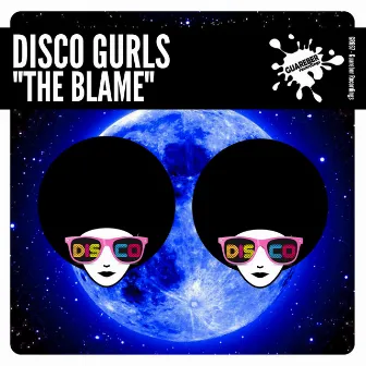 The Blame by Disco Gurls