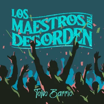 Los Maestros del Desorden by Toño Barrio