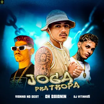 Joga pra Tropa by Oh Baianin