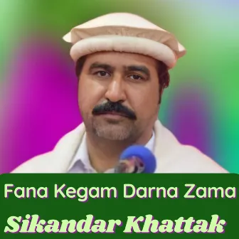 Fana Kegam Darna Zama by Sikandar Khattak