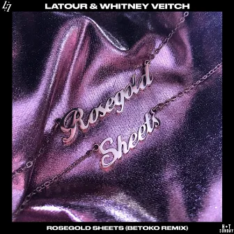 Rosegold Sheets (Betoko Remix) by Latour