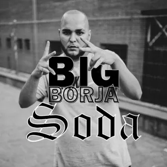 Soda by Big Borja