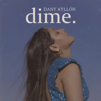 Dime by Dany Ayllón