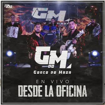 Desde La Oficina (En Vivo) by Gente de Maza