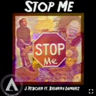 Stop Me by J Reborn