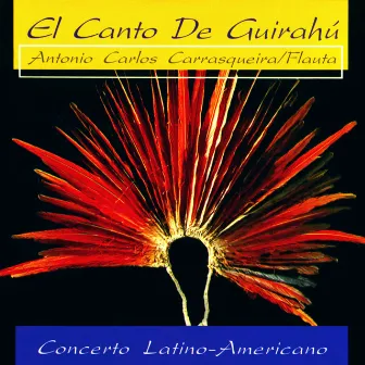 El Canto de Guirahú by Antonio Carlos Carrasqueira