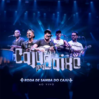 Roda de Samba do Caju (Ao Vivo) by Caju Pra Baixo