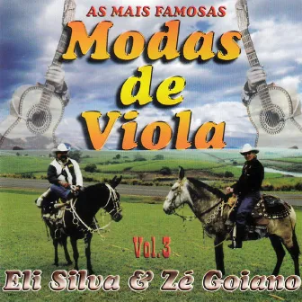 As Mais Famosas Modas de Viola, Vol 3 by Eli Silva e Zé Goiano