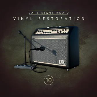 Vinyl Restoration, Vol. 10 by Late Night Radio