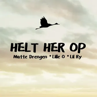 Helt Her Op by Matte Drengen