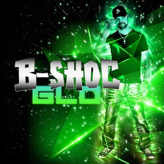 GLO by B-Shoc