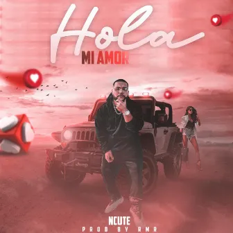 Hola Mi Amor by Ncute