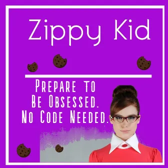 Prepare to Be Obsessed.No Code Needed. by Zippy Kid