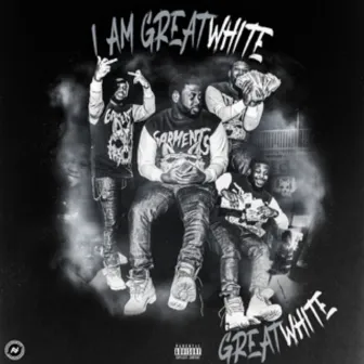 I AM GREATWHITE by Greatwhite Stylez