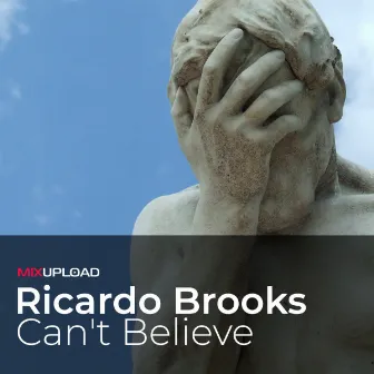 Can't Believe by Ricardo Brooks