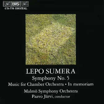 Sumera: Symphony No. 5 / Music for Chamber Orchestra / In Memoriam by Lepo Sumera