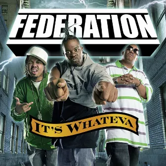 It's Whateva by Federation